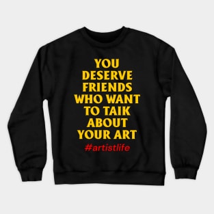 Artist Life Crewneck Sweatshirt